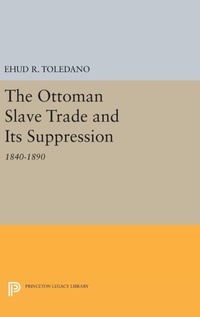 Abbildung von: The Ottoman Slave Trade and Its Suppression - Princeton University Press