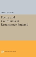 Cover: Poetry and Courtliness in Renaissance England - Princeton University Press