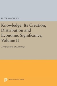 Enlarge image Cover: Knowledge: Its Creation, Distribution and Economic Significance, Volume II - Princeton University Press