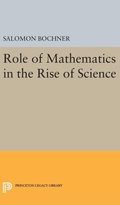 Cover: Role of Mathematics in the Rise of Science - Princeton University Press