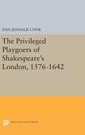 Cover: The Privileged Playgoers of Shakespeare's London, 1576-1642 - Princeton University Press