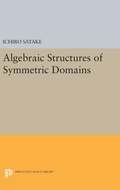 Cover: Algebraic Structures of Symmetric Domains - Princeton University Press