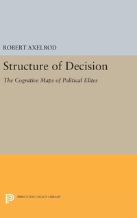 Enlarge image Cover: Structure of Decision - Princeton University Press