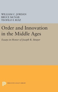 Enlarge image Cover: Order and Innovation in the Middle Ages - Princeton University Press