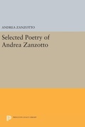 Cover: Selected Poetry of Andrea Zanzotto - Princeton University Press