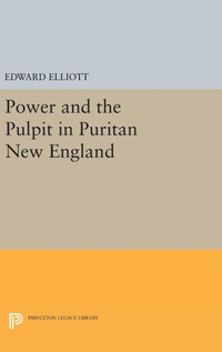 Enlarge image Cover: Power and the Pulpit in Puritan New England - Princeton University Press