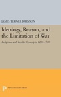 Cover: Ideology, Reason, and the Limitation of War - Princeton University Press