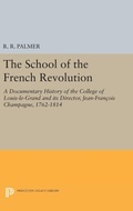 Cover: The School of the French Revolution - Princeton University Press