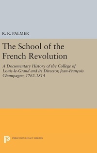 Enlarge image Cover: The School of the French Revolution - Princeton University Press