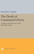 Cover: The Death of Communal Liberty - Princeton University Press