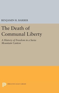Enlarge image Cover: The Death of Communal Liberty - Princeton University Press