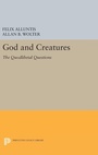 Cover: God and Creatures - Princeton University Press