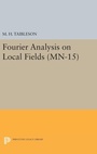 Cover: Fourier Analysis on Local Fields - Princeton University Press