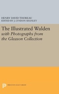Cover: The Illustrated WALDEN with Photographs from the Gleason Collection - Princeton University Press