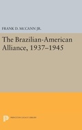Cover: The Brazilian-American Alliance, 1937-1945 - Princeton University Press