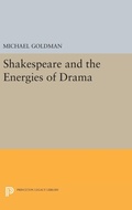 Cover: Shakespeare and the Energies of Drama - Princeton University Press