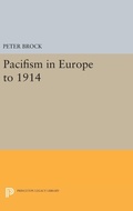 Cover: Pacifism in Europe to 1914 - Princeton University Press