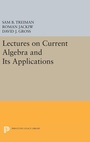 Cover: Lectures on Current Algebra and Its Applications - Princeton University Press
