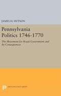 Cover: Pennsylvania Politics 1746-1770 - Princeton University Press