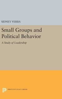 Enlarge image Cover: Small Groups and Political Behavior - Princeton University Press
