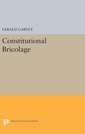 Cover: Constitutional Bricolage - Princeton University Press