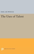 Cover: The Uses of Talent - Princeton University Press
