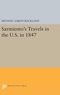 Cover: Sarmiento's Travels in the U.S. in 1847 - Princeton University Press