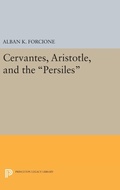 Cover: Cervantes, Aristotle, and the Persiles - Princeton University Press