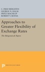 Cover: Approaches to Greater Flexibility of Exchange Rates - Princeton University Press