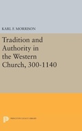 Cover: Tradition and Authority in the Western Church, 300-1140 - Princeton University Press