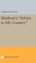 Cover: Madison's Advice to My Country - Princeton University Press