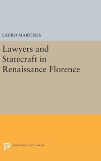 Enlarge image Cover: Lawyers and Statecraft in Renaissance Florence - Princeton University Press