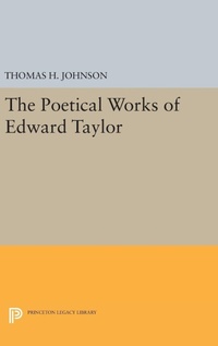Enlarge image Cover: The Poetical Works of Edward Taylor - Princeton University Press