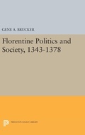 Cover: Florentine Politics and Society, 1343-1378 - Princeton University Press