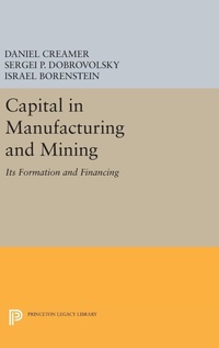 Abbildung von: Capital in Manufacturing and Mining - Princeton University Press