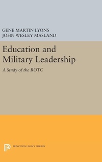 Enlarge image Cover: Education and Military Leadership. A Study of the ROTC - Princeton University Press