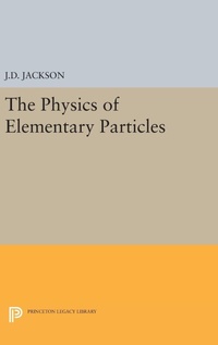 Enlarge image Cover: Physics of Elementary Particles - Princeton University Press