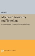 Cover: Algebraic Geometry and Topology - Princeton University Press
