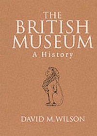 Abbildung von: British Museum: A History - British Museum Press