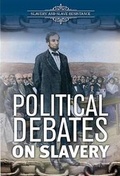 Cover: Political Debates on Slavery - Enslow Publishing