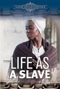 Cover: Life as a Slave - Enslow Publishing