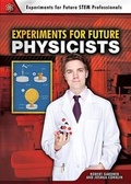 Cover: Experiments for Future Physicists - Enslow Publishing