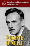 Cover: Reading and Interpreting the Works of Eugene O'Neill - Enslow Publishing