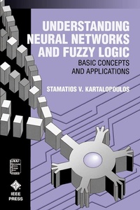 Enlarge image Cover: Understanding Neural Networks and Fuzzy Logic - Wiley-IEEE Press