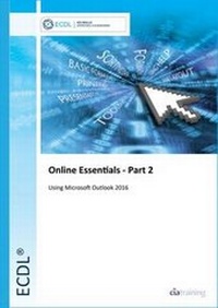 Abbildung von: ECDL Online Essentials Part 2 Using Outlook 2016 - CiA Training Ltd