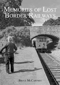 Cover: Memories of Lost Border Railways - R.B.McCartney