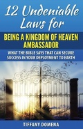 Cover: 12 Undeniable Laws For Being A Kingdom Of Heaven Ambassador - Bible Remedy