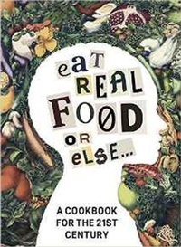 Enlarge image Cover: Eat Real Food or Else - Golden Lotus Publishing