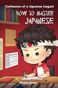 Cover: Confessions of a Japanese Linguist - How to Master Japanese - Njm Publishing