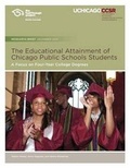 Cover: The Educational Attainment of Chicago Public Schools Students - Consortium on Chicago School Research
